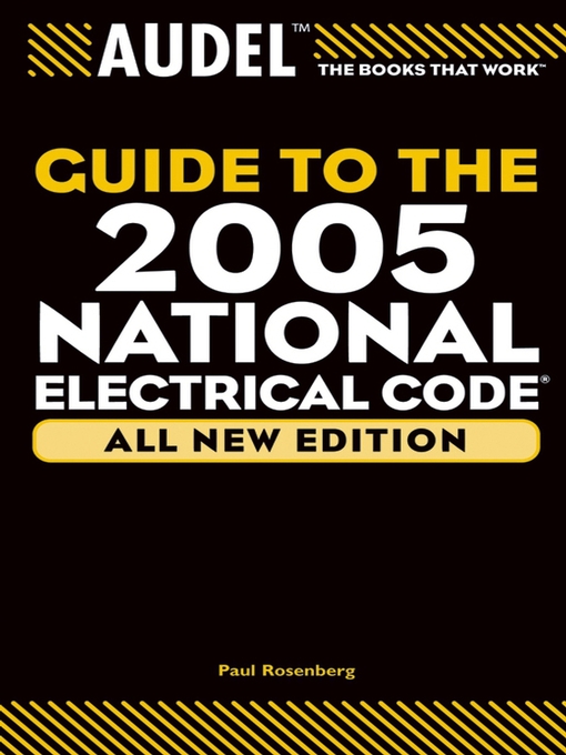 Title details for Audel Guide to the 2005 National Electrical Code by Paul Rosenberg - Available